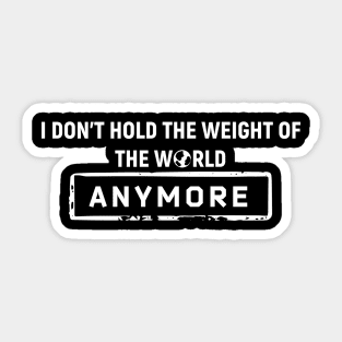 Weight of the World Sticker